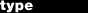 type